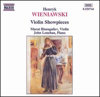 Henryk Wieniawski: Violin Showpieces - John Lenehan (piano); Marat Bisengaliev (violin)