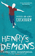 Henry's Demons: Living with Schizophrenia, a Father and Son's Story - Cockburn, Patrick, and Cockburn, Henry