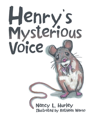 Henry's Mysterious Voice - Hurley, Nancy L