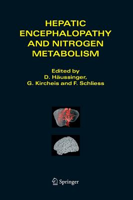 Hepatic Encephalopathy and Nitrogen Metabolism - Hussinger, D (Editor), and Kirchels, G (Editor), and Schless, F (Editor)