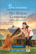 Her Alaskan Companion: An Uplifting Inspirational Romance