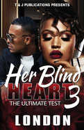 Her Blind Heart 3: The Ultimate Test