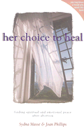 Her Choice to Heal - Masse, Sydna, and A01, and Phillips, Joan