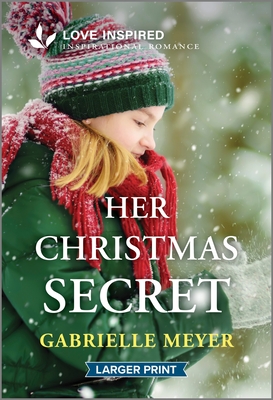 Her Christmas Secret: An Uplifting Inspirational Romance - Meyer, Gabrielle