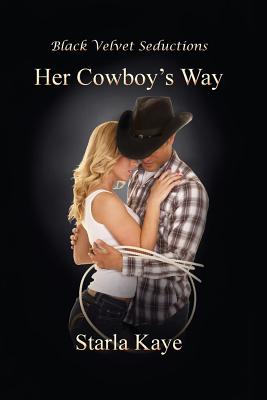 Her Cowboy's Way - Kaye, Starla