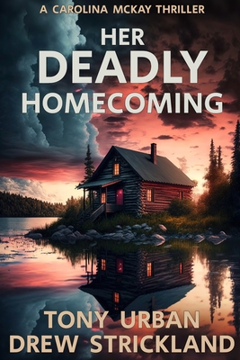 Her Deadly Homecoming: A gripping psychological crime thriller with a twist - Strickland, Drew, and Urban, Tony