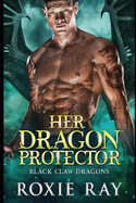 Her Dragon Protector: A Dragon Shifter Romance
