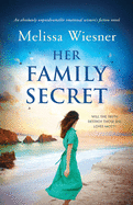 Her Family Secret: An absolutely unputdownable emotional women's fiction novel