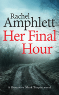 Her Final Hour: A Detective Mark Turpin murder mystery