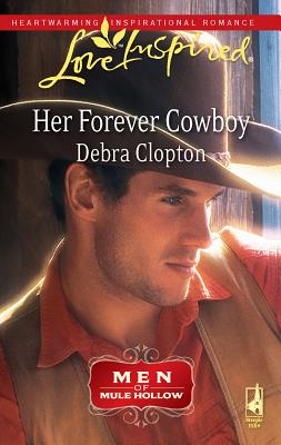 Her Forever Cowboy: Men of Mule Hollow - Clopton, Debra