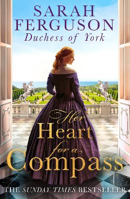 Her Heart for a Compass - Ferguson, Duchess of York, Sarah
