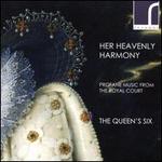 Her Heavenly Harmony: Profane Music from the Royal Court