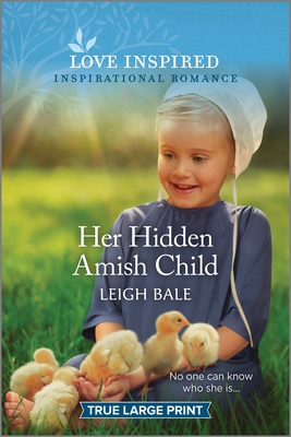 Her Hidden Amish Child: An Uplifting Inspirational Romance - Bale, Leigh