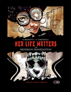 Her Life Matters: (Or Brooklyn Frankenstein)
