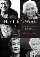 Her Life's Work: Conversations with Five New Zealand Women