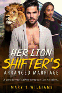 Her Lion Shifter's Arranged Marriage: A Billionaire Paranormal Romance for Adults