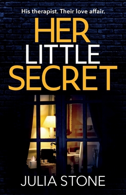 Her Little Secret: The most spine-chilling and unputdownable psychological thriller you will read this year! - Stone, Julia