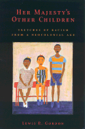 Her Majesty's Other Children: Sketches of Racism from a Neocolonial Age