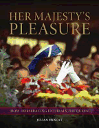Her Majesty's Pleasure: How Horseracing Enthrals the Queen