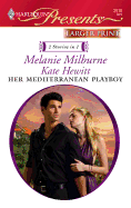 Her Mediterranean Playboy: An Anthology