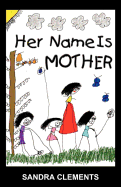 Her Name Is Mother