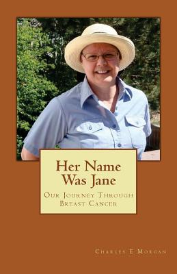 Her Name Was Jane - Morgan, Charles E