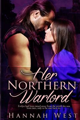 Her Northern Warlord: Book Three of the Norman Lords Series - West, Hannah