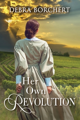 Her Own Revolution: Book 2 of the Chteau de Verzat series - Borchert, Debra