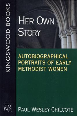 Her Own Story - Chilcote, Paul Wesley, PhD