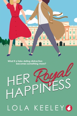 Her Royal Happiness - Keeley, Lola