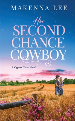 Her Second Chance Cowboy - Lee, Makenna