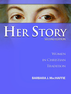 Her Story: Women in Christian Tradition, Second Edition - MacHaffie, Barbara J (Translated by)