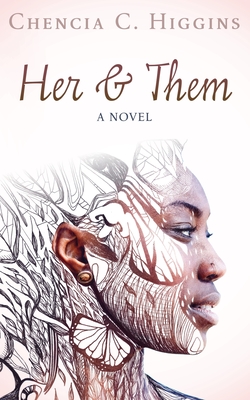 Her & Them - Higgins, Chencia C