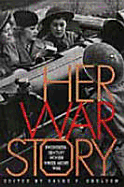 Her War Story: Twentieth-Century Women Write about War