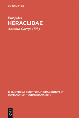 Heraclidae - Euripides, and Garzya, Antonio (Editor)