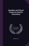 Heraldry And Floral Forms As Used In Decoration