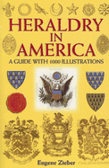 Heraldry in America: A Guide with 1000 Illustrations