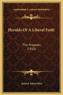Heralds of a Liberal Faith: The Prophets (1910)
