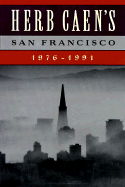 Herb Caen's San Francisco - Caen, Herb, and Miller, Bonnie J, and Chronicle Books