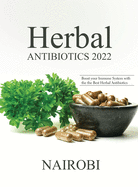 Herbal Antibiotics 2022: Boost your Immune System with the the Best Herbal Antibiotics
