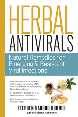 Herbal Antivirals: Natural Remedies for Emerging Resistant and Epidemic Viral Infections - Buhner, Stephen Harrod
