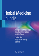 Herbal Medicine in India: Indigenous Knowledge, Practice, Innovation and Its Value