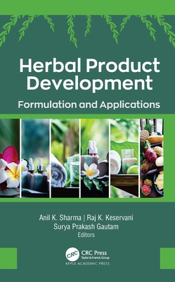 Herbal Product Development: Formulation and Applications - Sharma, Anil K (Editor), and Keservani, Raj K (Editor), and Gautam, Surya Prakash (Editor)