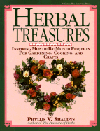 Herbal Treasures: Inspiring Month-By-Month Projects for Gardening, Cooking, and Crafts - Shaudys, Phyllis V, and Steege, Gwen (Editor)