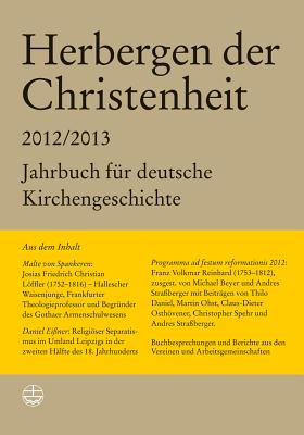 Herbergen Der Christenheit 36/37: Jahrbuch Fur Deutsche Kirchengeschichte 2012/2013 - Hein, Markus (Editor)