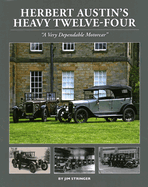Herbert Austin's Heavy Twelve-Four: "A Very Dependable Motorcar"