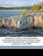 Herbert C. Jones on California Government and Public Issues: Oral History Transcript / And Related Material, 1957-1958