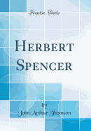 Herbert Spencer (Classic Reprint)