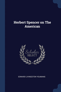 Herbert Spencer on The American