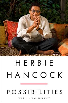 Herbie Hancock: Possibilities - Hancock, Herbie, and Dickey, Lisa
